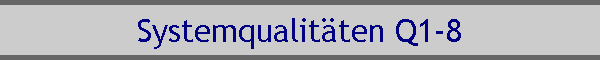 Systemqualitten Q1-8
